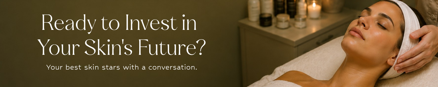 Ready to Invest in Your Skin's Future